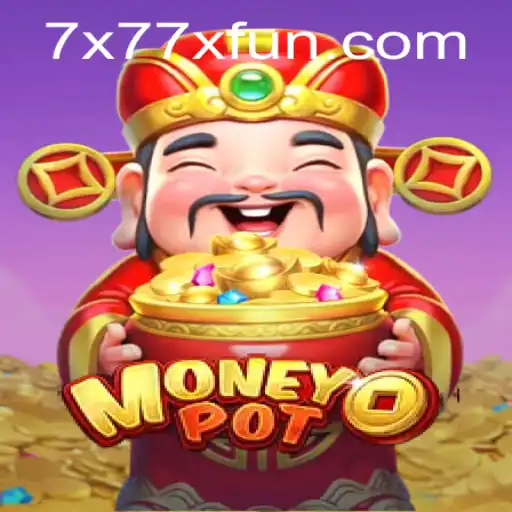 Exploring the Excitement of MoneyPot: A Deep Dive into the Game Featuring x77x Fun