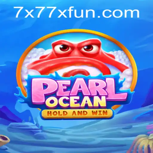Dive into Adventure with PearlOcean and Explore the x77x Fun